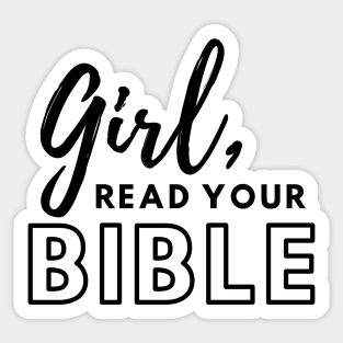 Girl, Read Your Bible Sticker